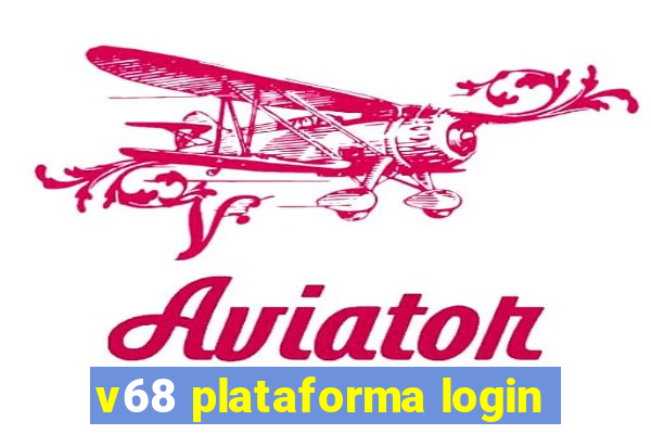 v68 plataforma login